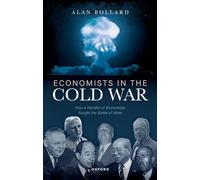 Economists in the Cold War: How a Handful of Economists Fought the Battle of Ideas