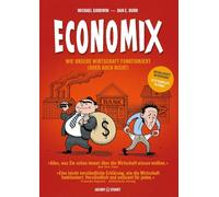 Economix - erstmals komplett in Farbe: Wie unsere Wirtschaft funktioniert (oder auch nicht)