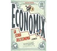 Economix. La Storia Dell'economia A Fumetti