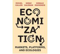Economization Markets, Platforms, and Ecologies - Michel Callon - Columbia University Press - ebook (ePub) - Livre