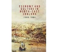 Economy And Culture In North-East England, 1500-1800