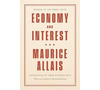 Economy and Interest: A New Presentation of the Fundamental Problems Related to the Economic Role of the Rate of Interest and Their Solutions