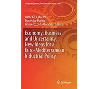 Economy, Business And Uncertainty: New Ideas For A Euro-Mediterranean Industrial Policy