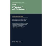 Economy of Survival: Volume II: Money, Work & Adult Stability An Instructional Framework for Financial Recovery, Economic Participation, and Workforce Stability