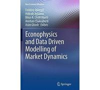 Econophysics And Data Driven Modelling Of Market Dynamics
