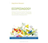 Ecopedagogy: Critical Environmental Teaching For Planetary Justice And Global Sustainable Development