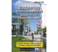 Ecoquartiers : Secrets de fabrication