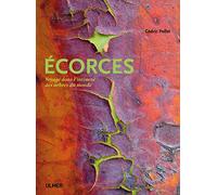 Ecorces. Voyage dans l'intimité des arbres du Monde