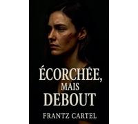 Écorchée, mais Debout