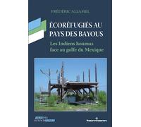 Écoréfugiés au pays des bayous Les Indiens houmas face au golfe du Mexique - Frédéric Allamel - Hermann - broché - Essai