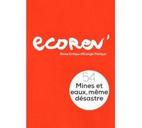 EcoRev n°54 : Mines et eaux, même désastre - Hiver 2023 - Collectif - Ecorev' - broché - Revue