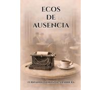 Ecos de ausencia