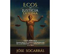Ecos de Justicia Divina: Guía Bíblica que transforma tu condena en redención!