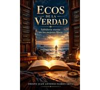 ECOS DE LA VERDAD: Sabiduría eterna en los mejores libros