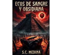 Ecos de Sangre y Obsidiana: Crónicas de los Dioses de Hierro y el Ocaso del Anáhuac