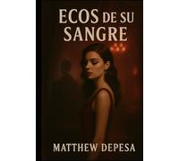 ECOS DE SU SANGRE: ECHOES OF HER BLOOD