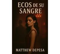 ECOS DE SU SANGRE: ECHOES OF HER BLOOD