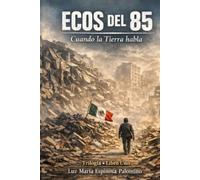 ECOS DEL 85: CUANDO LA TIERRA HABLA