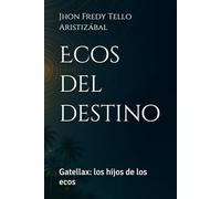 Ecos del destino: Gatellax: los hijos de los ecos