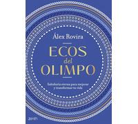 Ecos del Olimpo: Sabiduría eterna para mejorar y transformar tu vida