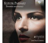 Amystis – Ecos Del Parnaso : Spanish Madrigals – CD