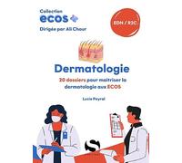 ECOS Dermatologie: 20 dossiers pour maîtriser la dermatologie aux ECOS