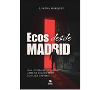 Ecos Desde Madrid - Lorena Marquez - Editorial Bubok Publishing - ebook (ePub) - Livre