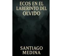 Ecos en el Laberinto del Olvido