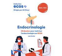 ECOS Endocrinologie 20 dossiers pour maîtriser l'endocrinologie aux ECOS - Léa Carlier - S-Editions - broché - Scolaire / Universitaire