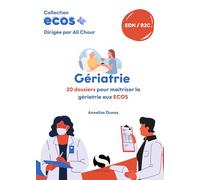 ECOS Gériatrie: 20 dossiers pour maîtriser la gériatrie aux ECOS