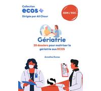 ECOS Gériatrie 20 dossiers pour maîtriser la gériatrie aux ECOS - Annelise Dunas - S-Editions - broché - Scolaire / Universitaire