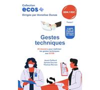 Ecos gestes techniques: 20 dossiers pour maitriser les gestes techniques aux ECOS