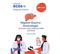 ECOS Hépato-Gastro-Entérologie: 20 dossiers pour maîtriser l'HGE aux ECOS