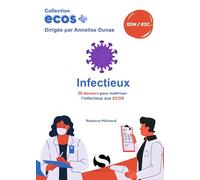 Ecos infectieux: 20 dossiers pour maitriser l'infectieux