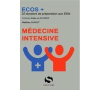 ECOS+ médecine intensive: 20 dossiers de préparation aux EDN pour les étudiants en médecine