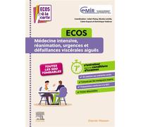 ECOS Médecine intensive, réanimation, urgences et défaillances viscérales aiguës ECOS à la carte - Collectif - Elsevier Masson - broché - Scolaire / Universitaire