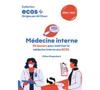 ECOS Médecine interne 20 dossiers pour maîtriser la médecine interne aux ECOS - Killian Ringenback - S-Editions - broché - Scolaire / Universitaire