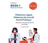 ECOS Médecine légale, médecine du travail, santé publique: 20 dossiers pour les maîtriser aux ECOS