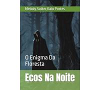Ecos Na Noite: O Enigma Da Floresta