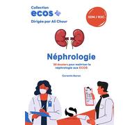 Ecos Néphrologie 20 dossiers pour maitriser la néphrologie aux ECOS - Corentin Baron - S-Editions - broché - Scolaire / Universitaire