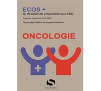 Ecos + Oncologie 20 dossiers de préparation aux EDN - Thibaut Reverdy - S-Editions - broché - Scolaire / Universitaire