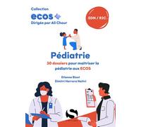 ECOS Pédiatrie 30 dossiers pour maîtriser la pédiatrie aux ECOS - Etienne Bizot - S-Editions - broché - Scolaire / Universitaire