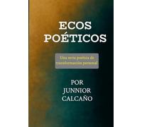 Ecos Poéticos: La Serie Completa - De un Corazón Perdido a un Alma Renacida