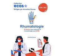 Ecos rhumatologie: 20 dossiers pour maitriser la rhumatologie aux ECOS