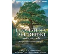 ECOSISTEMA DEL REINO: Activa el Diseño de Dios y Fluye con una Vida Espiritualmente Efectiva
