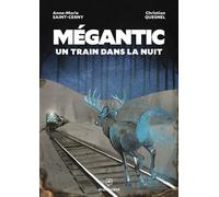 ECOSOCIETE Mégantic, un train dans la nuit