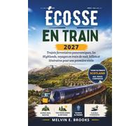 ÉCOSSE EN TRAIN 2027: Trajets ferroviaires panoramiques, les Highlands, voyages en train de nuit, billets et itinéraires pour une première visite