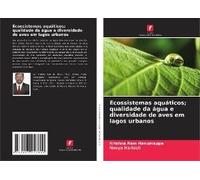 Ecossistemas Aquáticos; Qualidade Da Água E Diversidade De Aves Em Lagos Urbanos