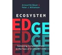 Ecosystem Edge: Sustaining Competitiveness in the Face of Disruption