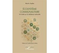 Ecosystème communautaire Un traité sur la résilience nationale - Martin Ayebe - L'harmattan - broché - Etude
